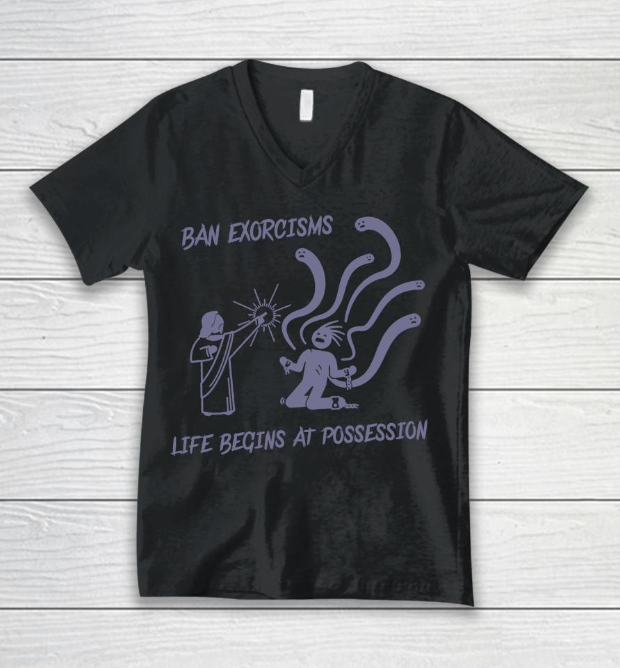 Ean Exorcisms Life Begins At Possession Unisex V-Neck T-Shirt
