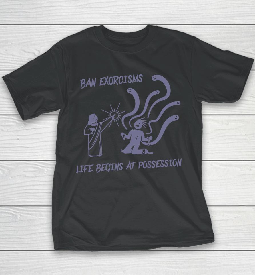 Ean Exorcisms Life Begins At Possession Youth T-Shirt