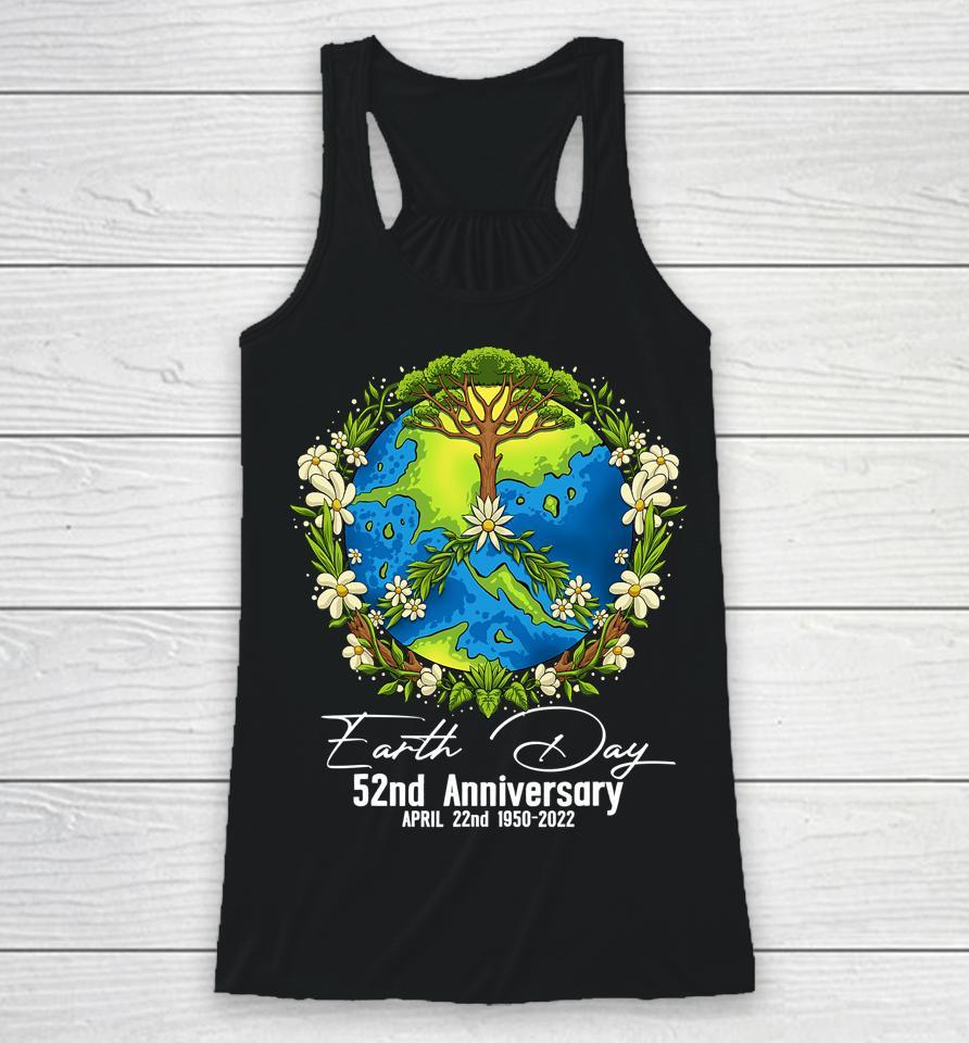 Earth Day 2022 52Nd Earth Day Gifts Racerback Tank