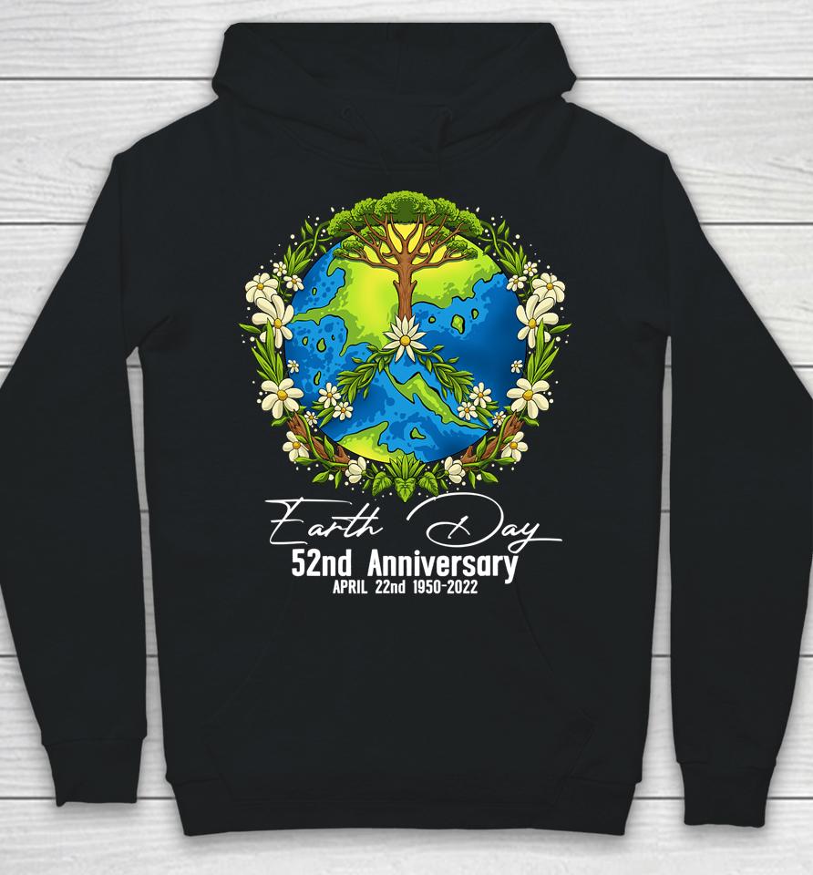 Earth Day 2022 52Nd Earth Day Gifts Hoodie