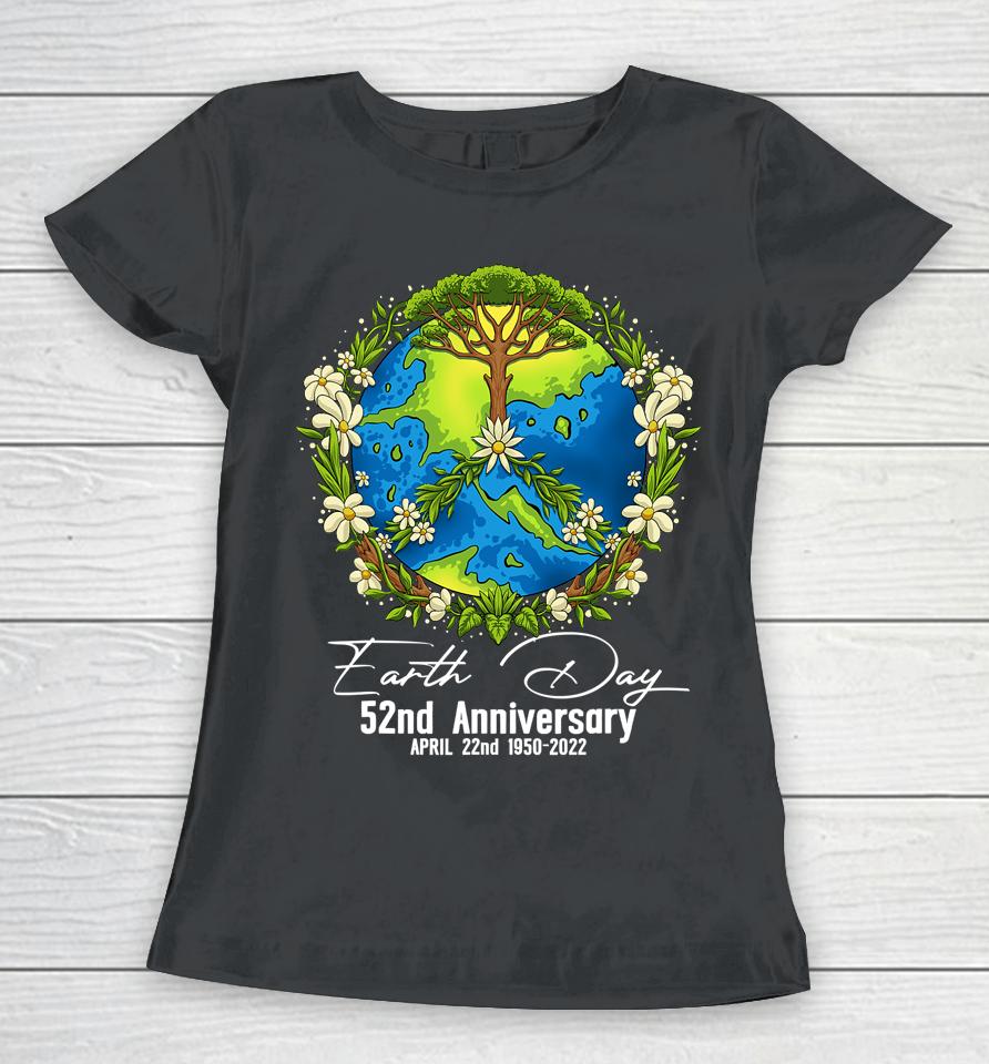 Earth Day 2022 52Nd Earth Day Gifts Women T-Shirt