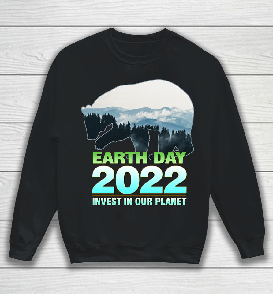 Earth Day 2022 Invest In Our Planet Sweatshirt