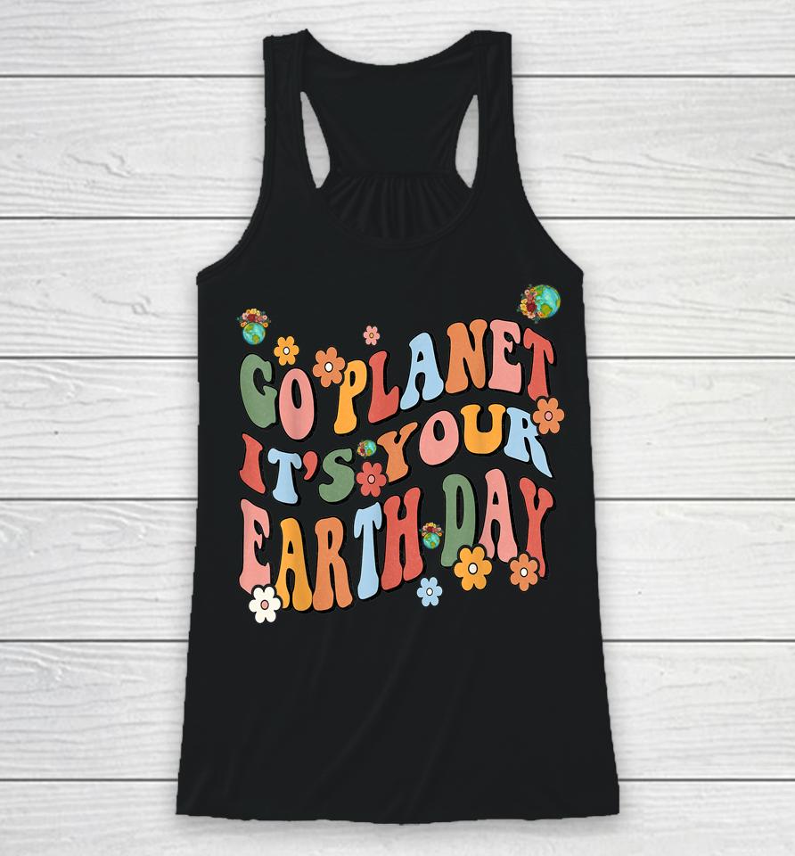 Earth Day 2023 Go Planet It's Your Earth Day Cute Groovy Racerback Tank