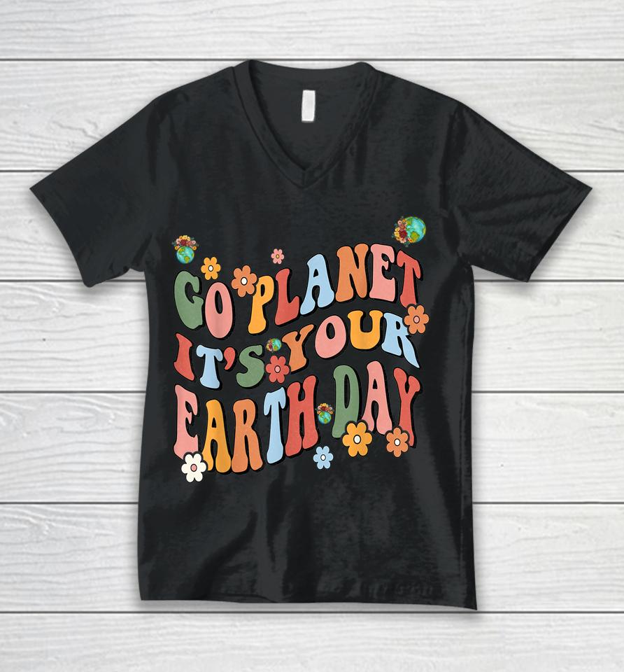 Earth Day 2023 Go Planet It's Your Earth Day Cute Groovy Unisex V-Neck T-Shirt