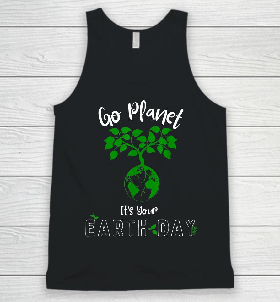Earth Day 2023 Go Planet It's Your Earth Day Unisex Tank Top