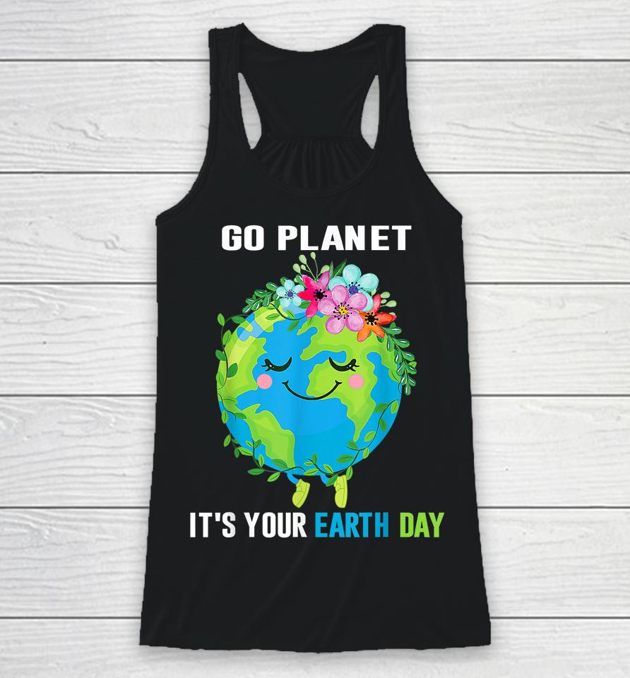 Earth Day 2023 Go Planet It's Your Floral Earth Day April 22 Racerback Tank
