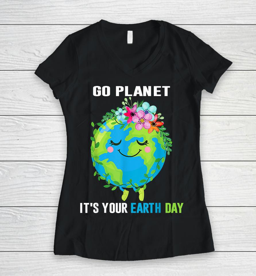 Earth Day 2023 Go Planet It's Your Floral Earth Day April 22 Women V-Neck T-Shirt