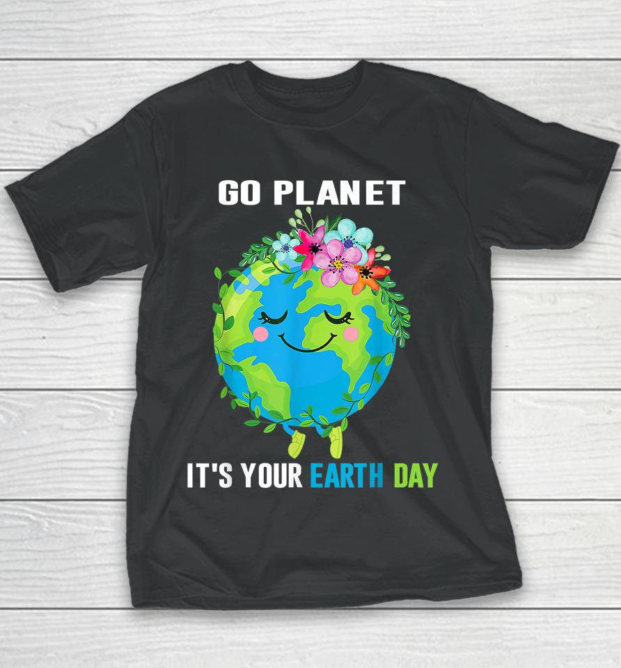 Earth Day 2023 Go Planet It's Your Floral Earth Day April 22 Youth T-Shirt