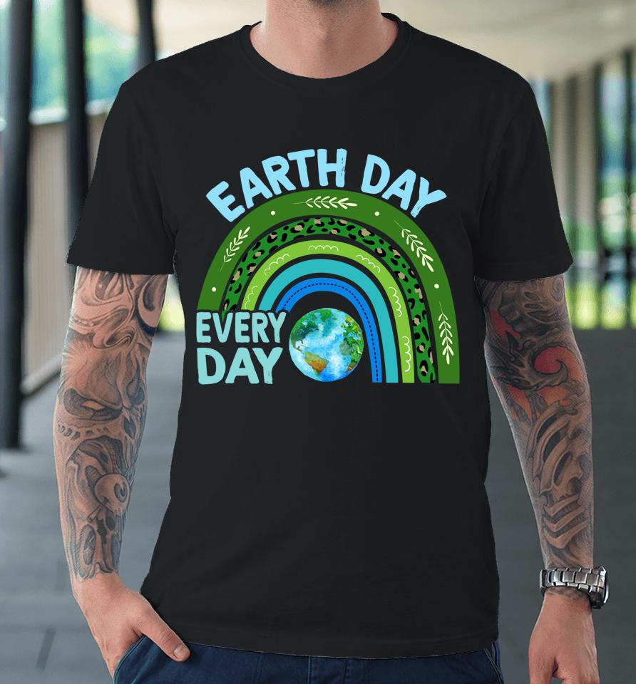 Earth Day Everyday Rainbow Earth Day Premium T-Shirt
