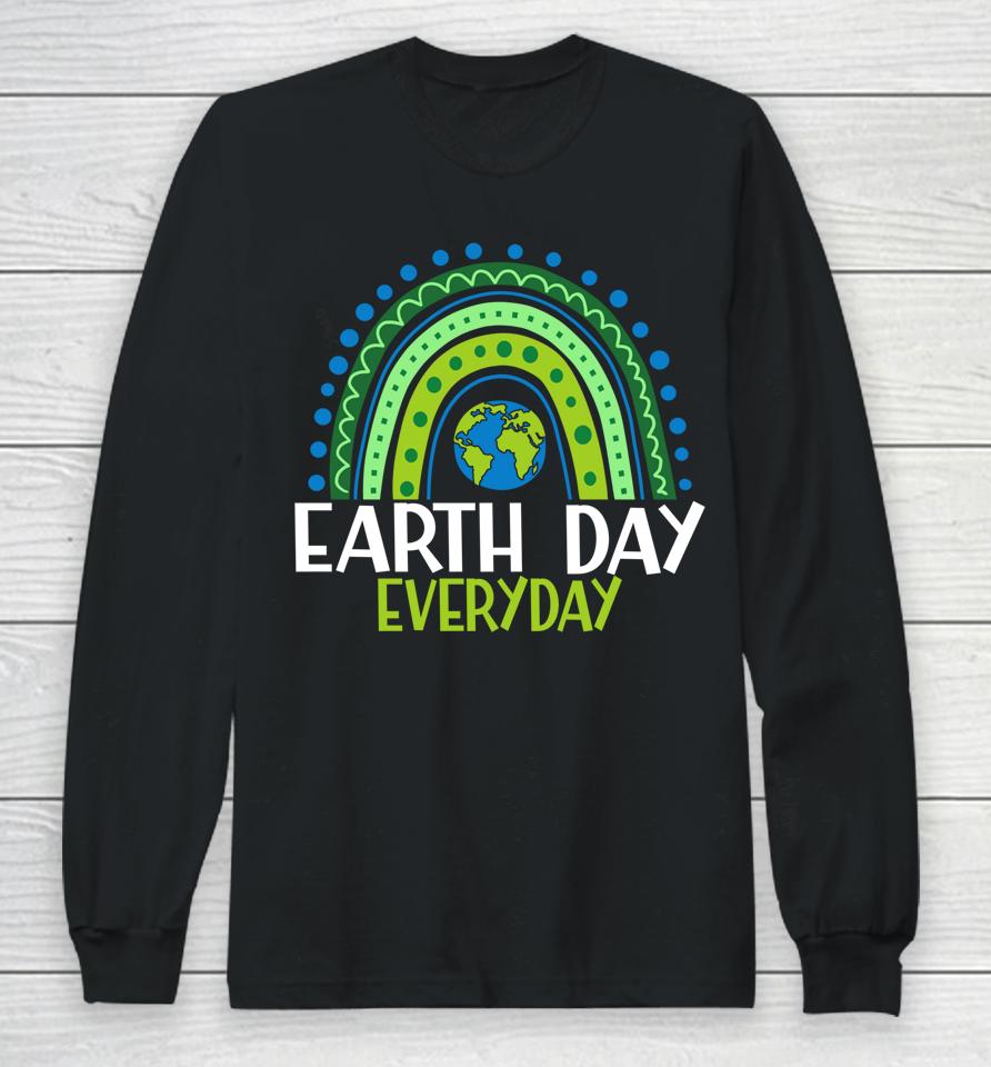 Earth Day Everyday Rainbow Earth Day Long Sleeve T-Shirt