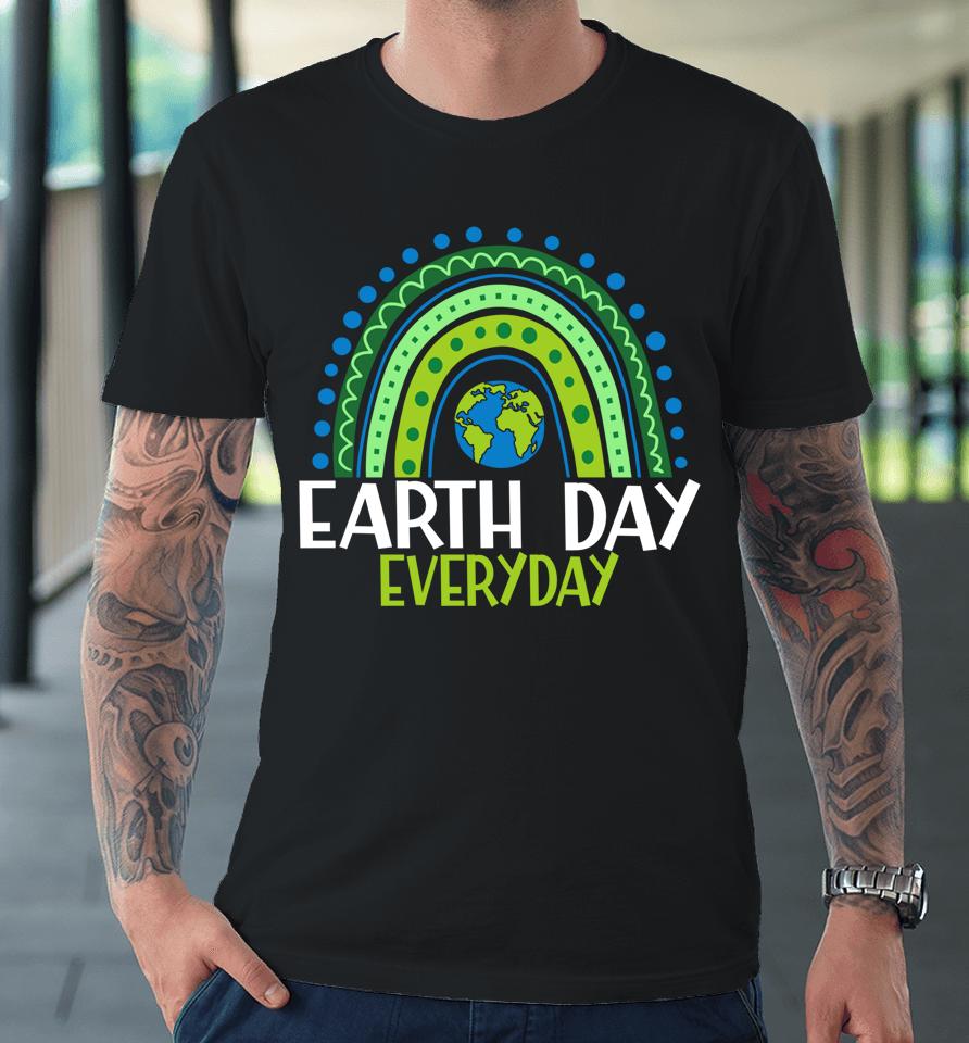 Earth Day Everyday Rainbow Earth Day Premium T-Shirt