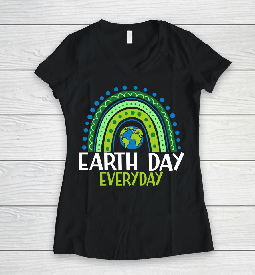 Earth Day Everyday Rainbow Earth Day Women V-Neck T-Shirt