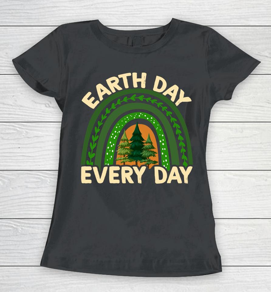 Earth Day Everyday Rainbow Pine Tree Women T-Shirt