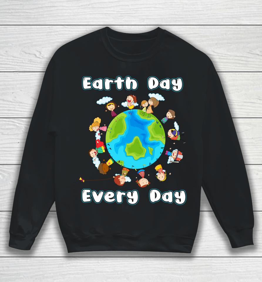 Earth Day Everyday Shirt Children Around The World 2022 Sweatshirt