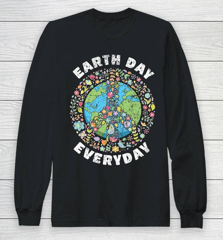 Earth Day Everyday Long Sleeve T-Shirt