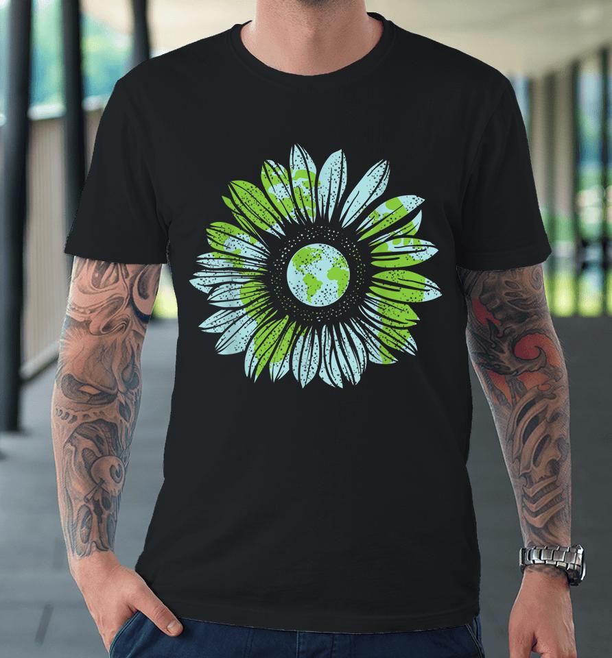 Earth Day Planet Anniversary Earth Day Sunflower Everyday Premium T-Shirt