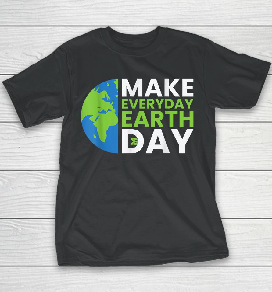 Earth Day Quote Earth Cool Happy Earth Day Ideas Youth T-Shirt