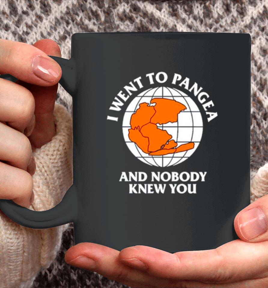 Earth I Went To Pangea And Nobody Knew You Coffee Mug