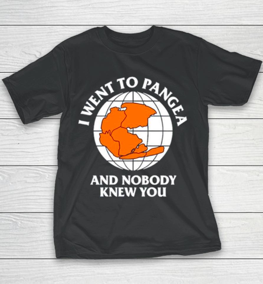 Earth I Went To Pangea And Nobody Knew You Youth T-Shirt