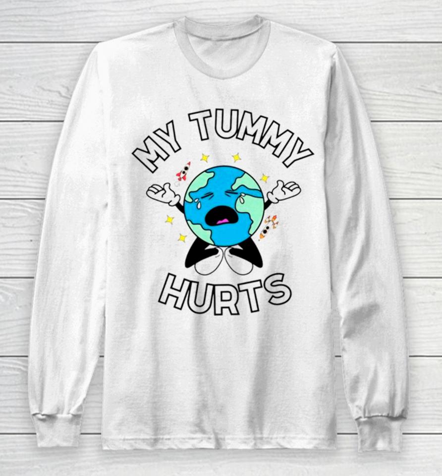 Earth My Tummy Hurts Long Sleeve T-Shirt