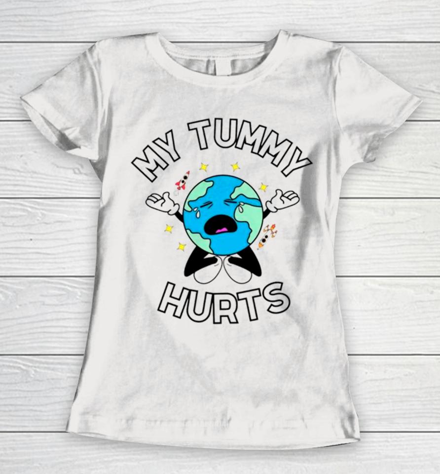 Earth My Tummy Hurts Women T-Shirt