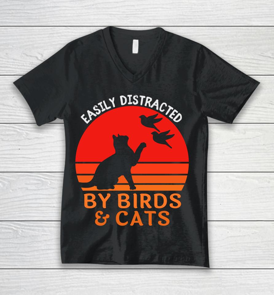 Easily Distracted By Birds And Cats Unisex V-Neck T-Shirt