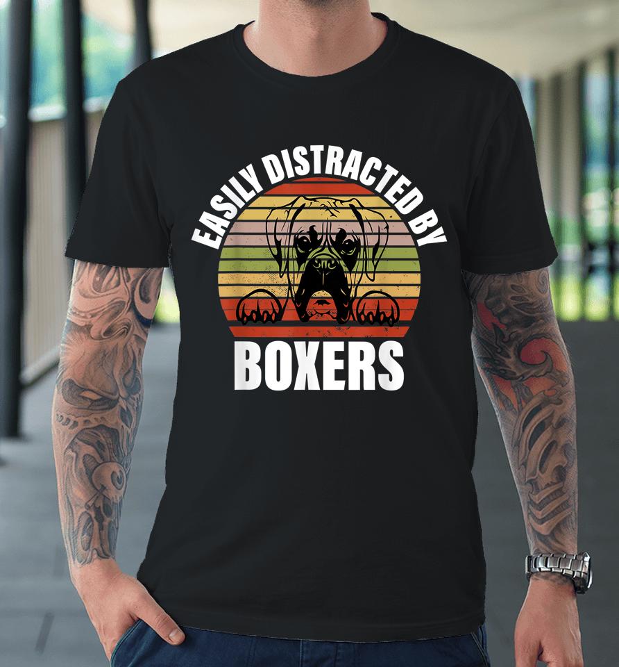 Easily Distracted By Boxers Premium T-Shirt