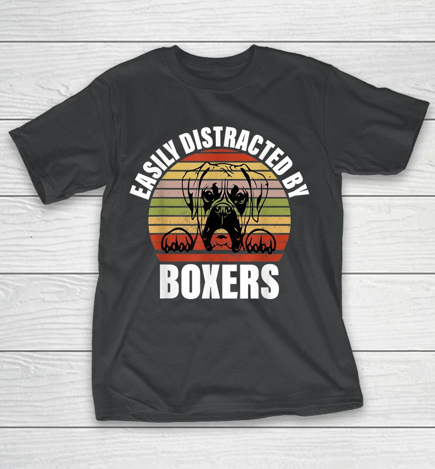 Easily Distracted By Boxers T-Shirt