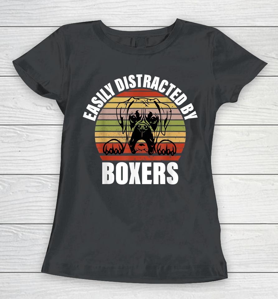 Easily Distracted By Boxers Women T-Shirt