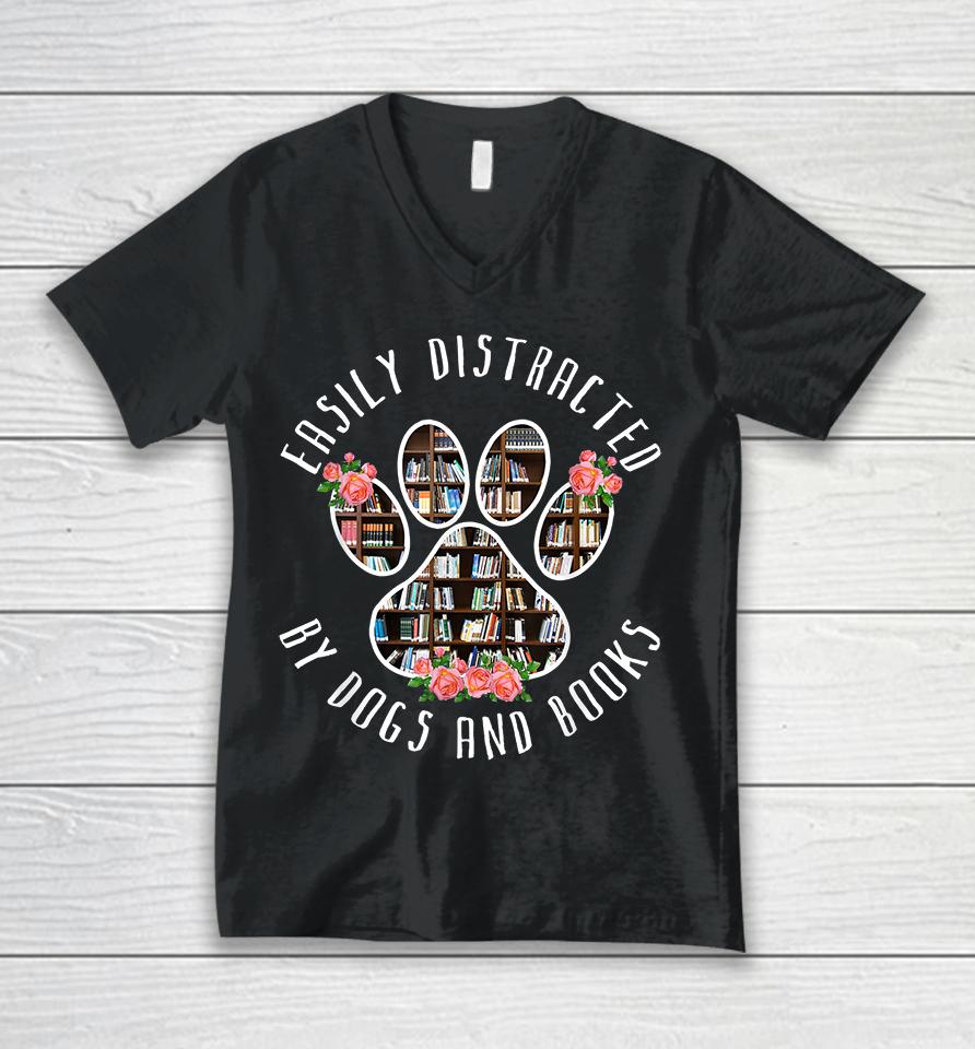 Easily Distracted By Dogs And Books Unisex V-Neck T-Shirt