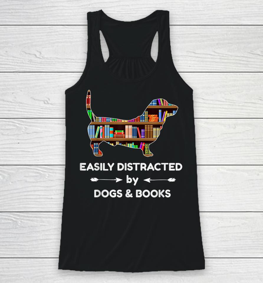 Easily Distracted By Dogs &Amp; Books Racerback Tank
