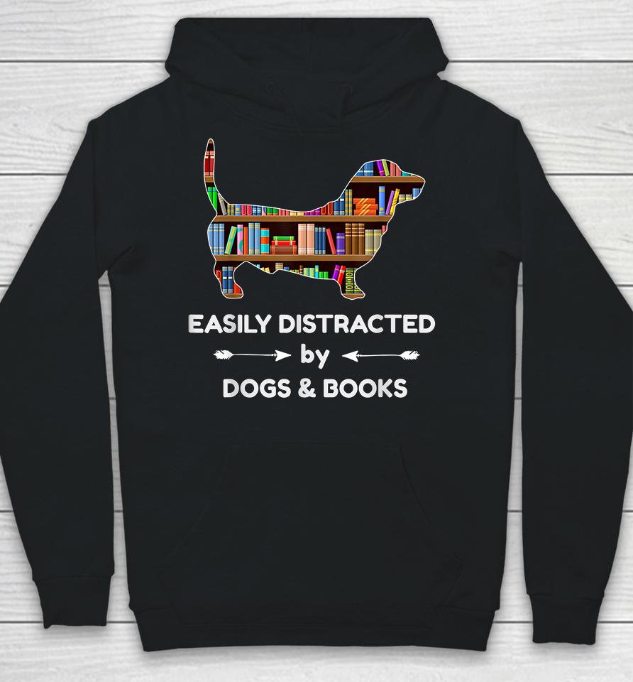 Easily Distracted By Dogs &Amp; Books Hoodie