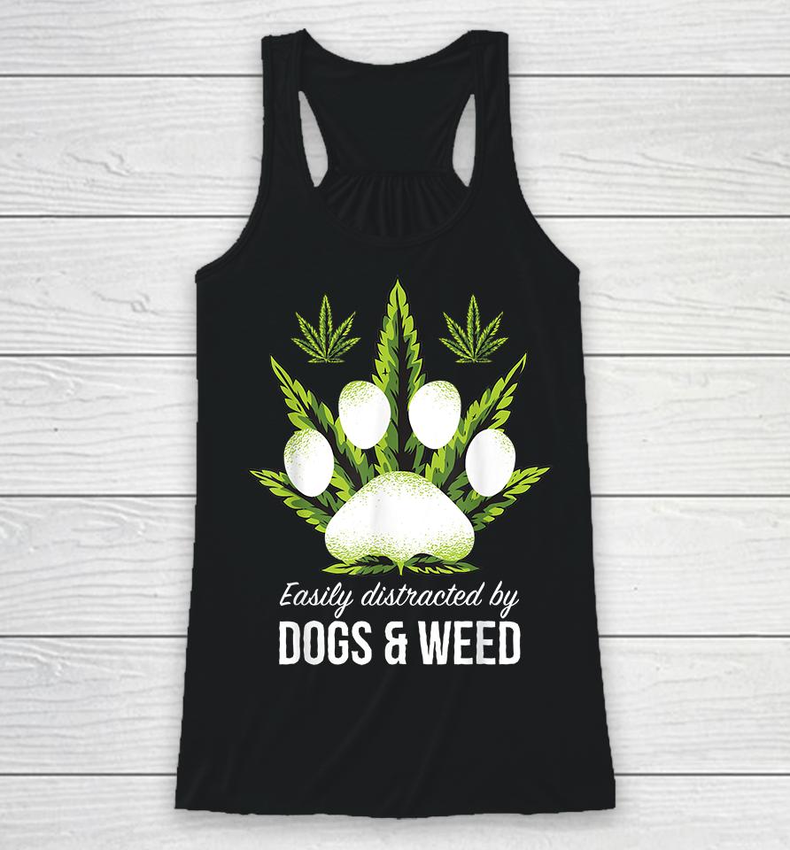 Easily Distracted By Dogs Weed Racerback Tank