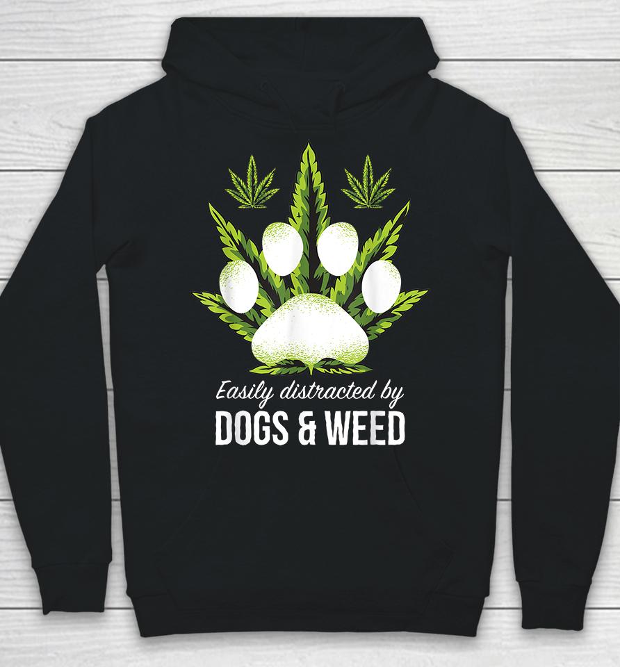 Easily Distracted By Dogs Weed Hoodie