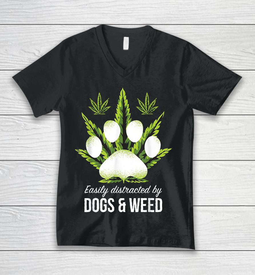 Easily Distracted By Dogs Weed Unisex V-Neck T-Shirt