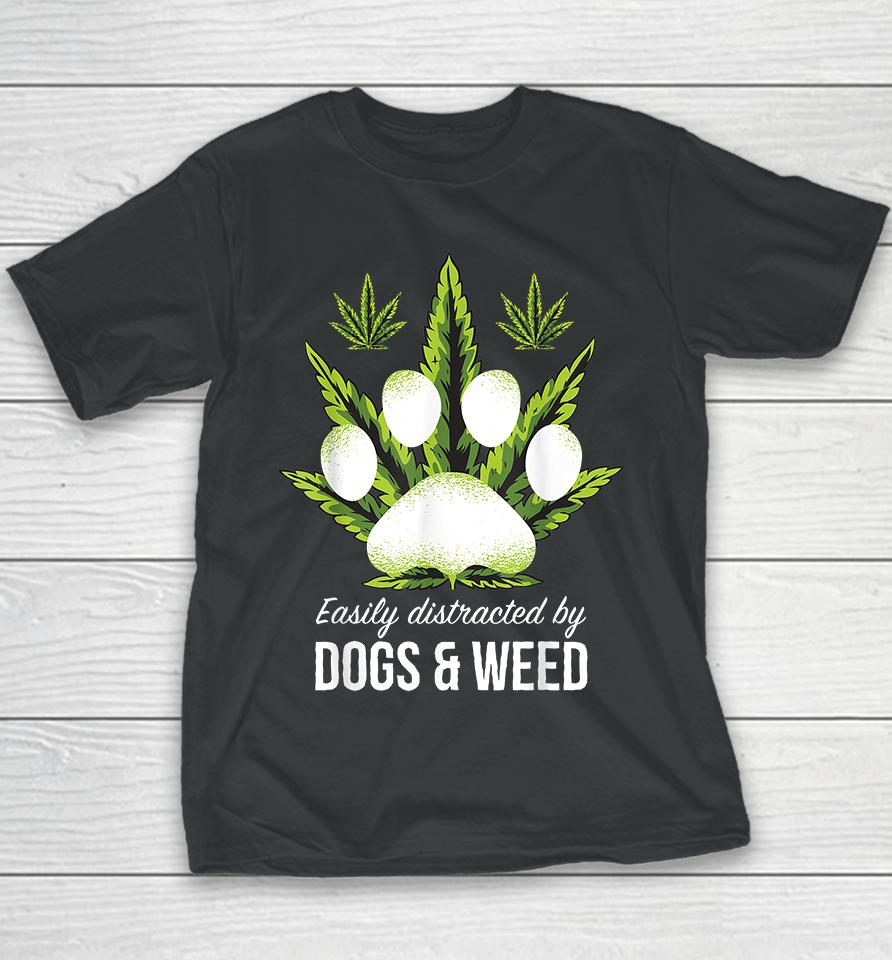 Easily Distracted By Dogs Weed Youth T-Shirt