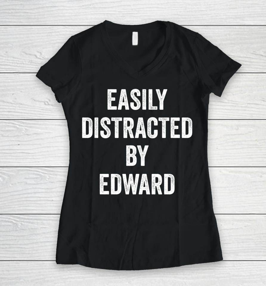 Easily Distracted By Edward Women V-Neck T-Shirt