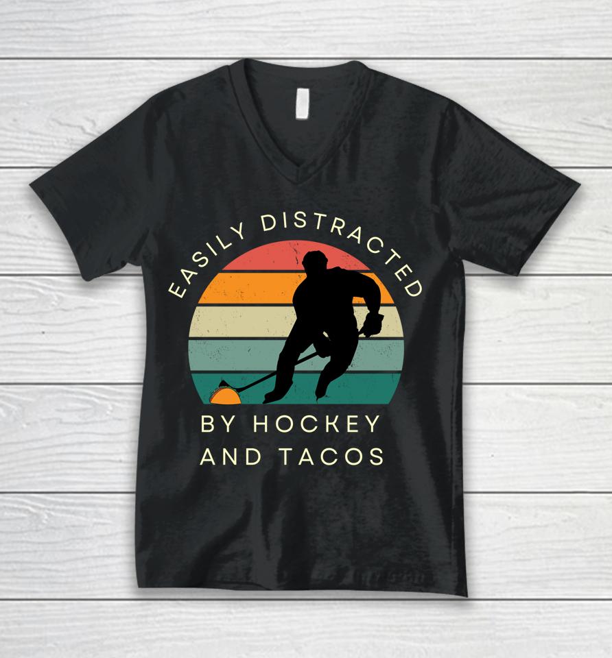 Easily Distracted By Hockey And Tacos Unisex V-Neck T-Shirt