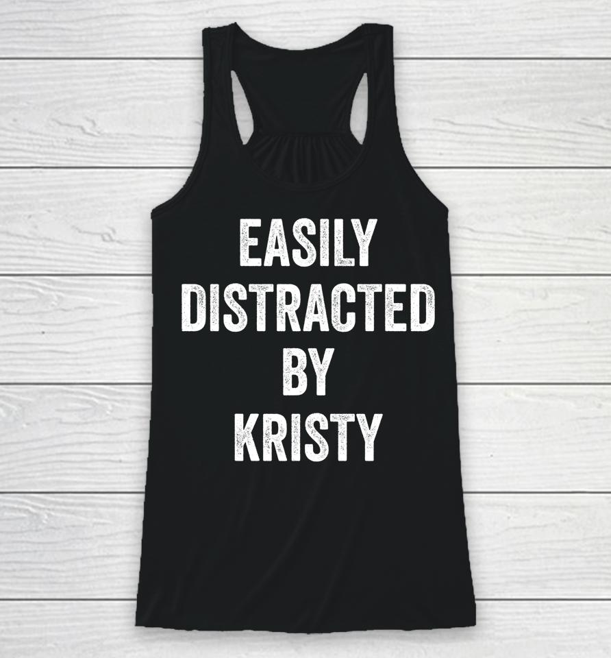 Easily Distracted By Kristy Racerback Tank