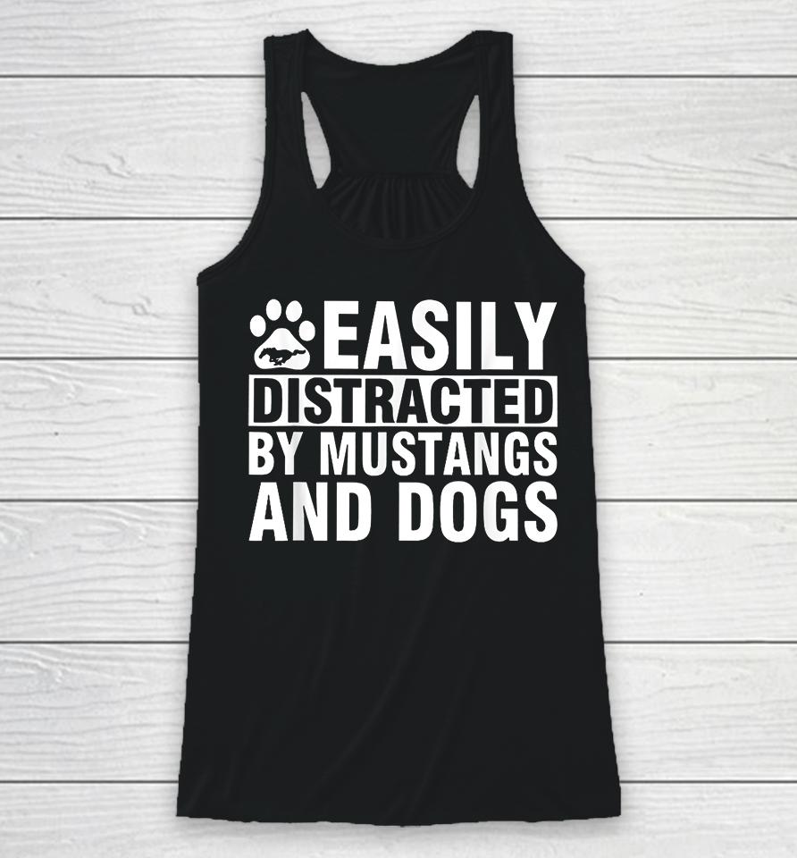 Easily Distracted By Mustangs And Dogs Racerback Tank