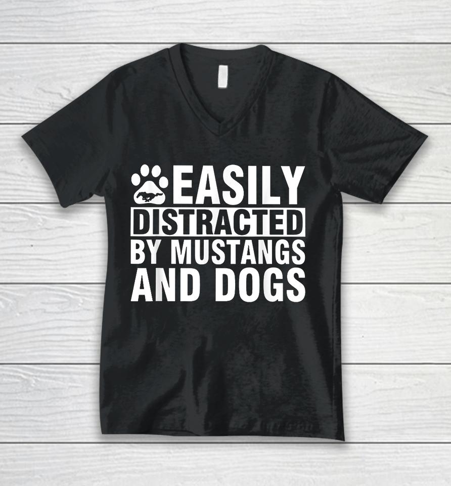 Easily Distracted By Mustangs And Dogs Unisex V-Neck T-Shirt