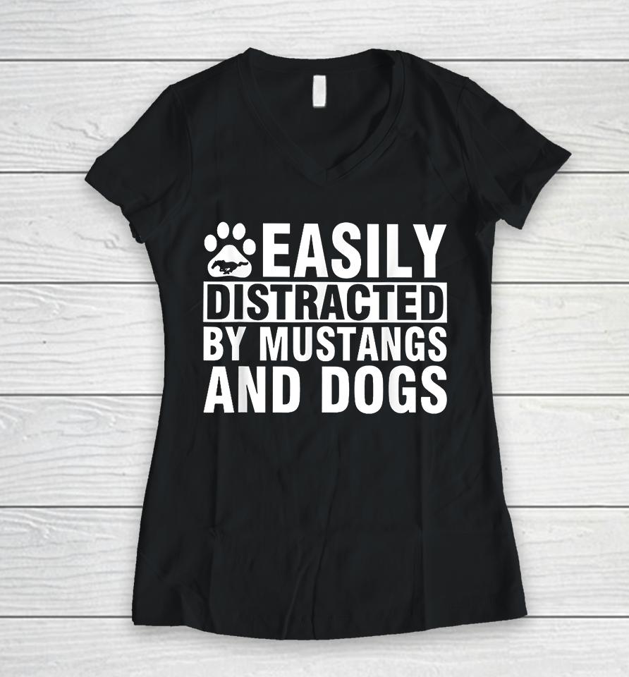 Easily Distracted By Mustangs And Dogs Women V-Neck T-Shirt