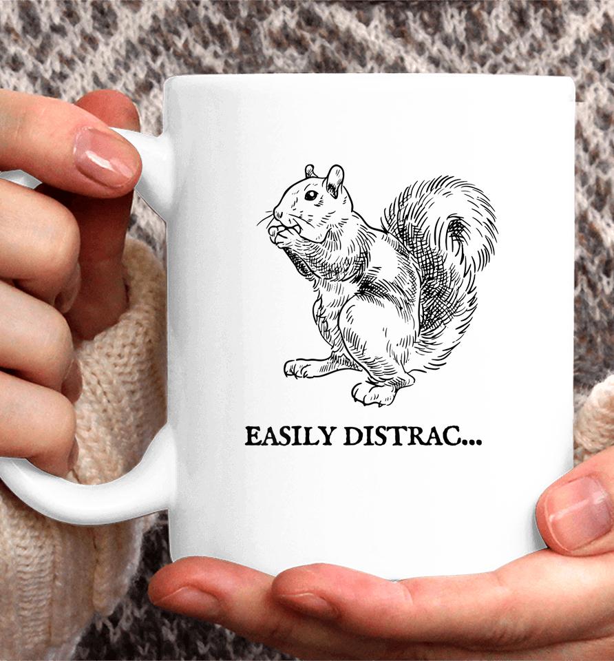 Easily Distracted By Squirrel Coffee Mug