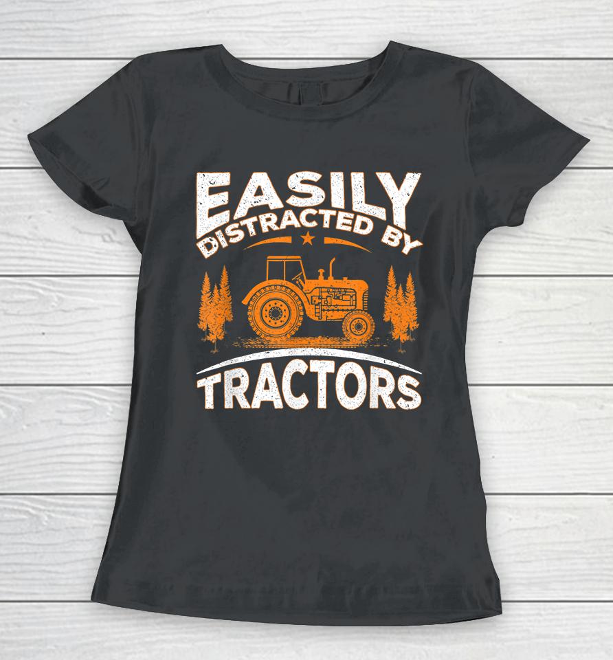 Easily Distracted By Tractors Women T-Shirt