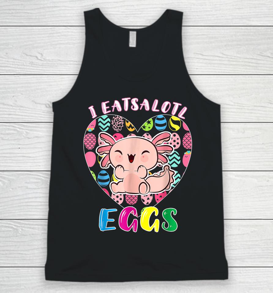 Easter Axolotl I Eatsolotl Eggs Cute Kawaii Axolotl Easter Unisex Tank Top