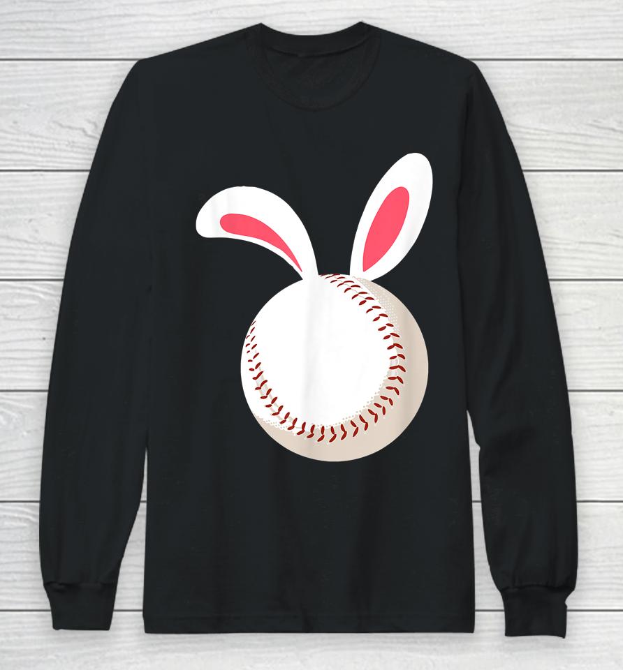 Easter Baseball Bunny Ears Happpy Easter Day Long Sleeve T-Shirt