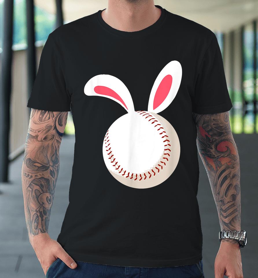 Easter Baseball Bunny Ears Happpy Easter Day Premium T-Shirt
