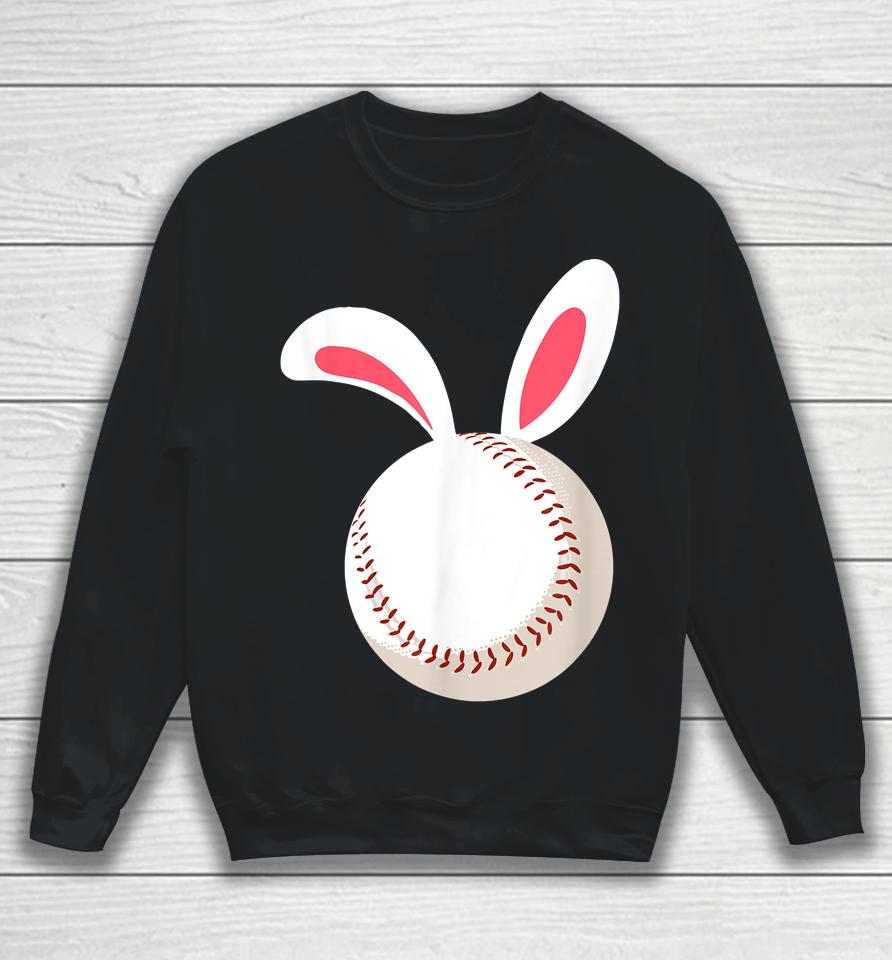 Easter Baseball Bunny Ears Happpy Easter Day Sweatshirt