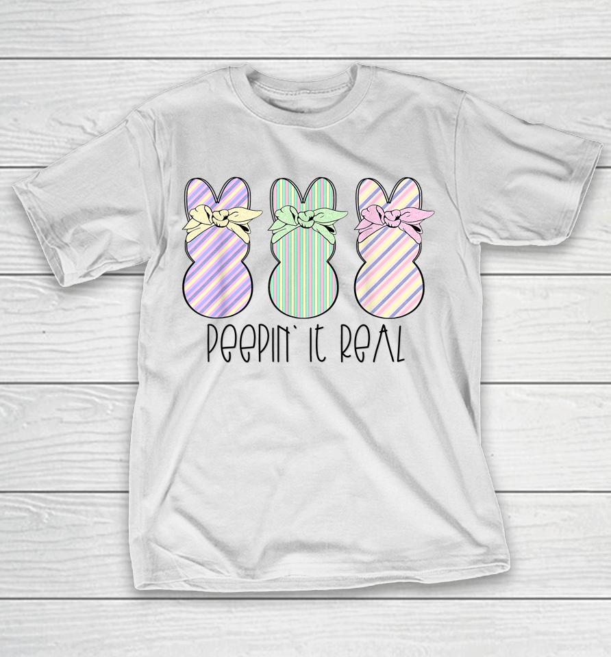 Easter Bunnies Easter Bunny For Easter Peepin' It Real T-Shirt
