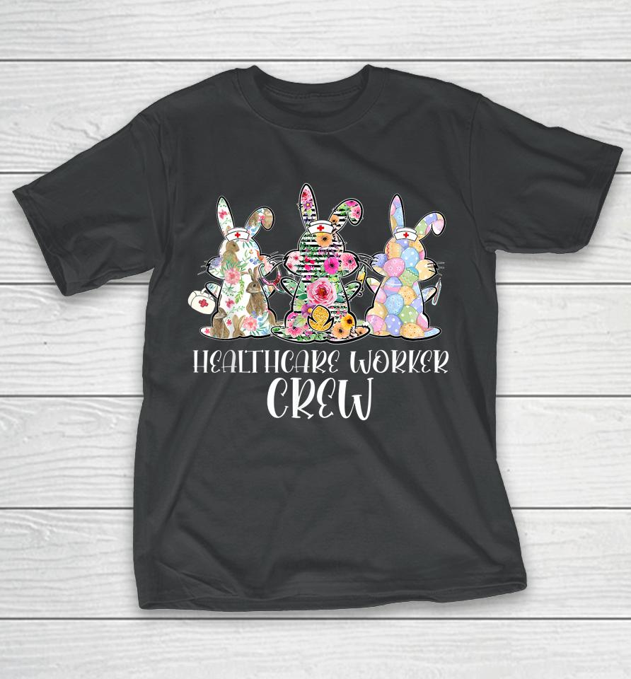 Easter Bunnies Healthcare Worker Crew T-Shirt